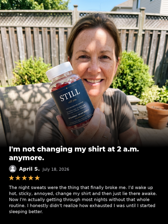 April S., July 18 2026, five stars: I am not changing my shirt at 2 a.m. anymore. The night sweats were the thing that finally broke me. Now I am getting through most nights without that whole routine.